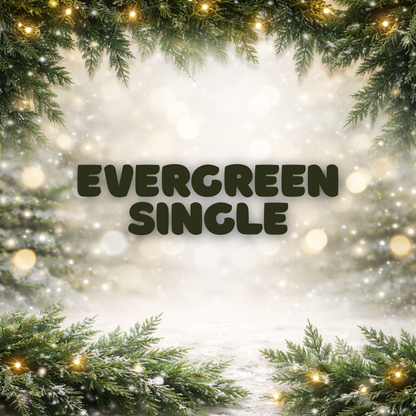 Evergreen Single
